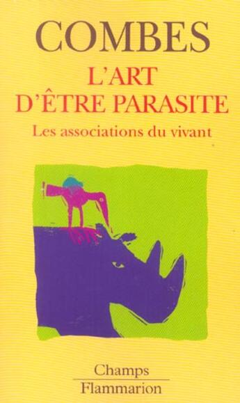 Couverture du livre « L'art d'etre parasite - les associations du vivant » de Claude Combes aux éditions Flammarion