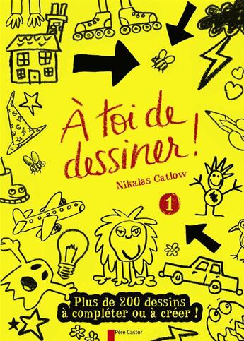 Couverture du livre « À toi de dessiner ! t.1 » de Nikalas Catlow aux éditions Pere Castor