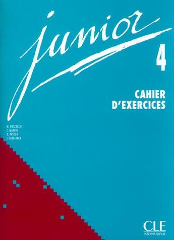 Couverture du livre « Junior ; niveau 4 ; cahier d'exercices » de Butzbach Michele aux éditions Cle International