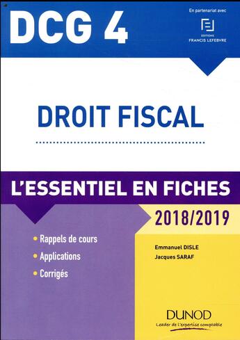 Couverture du livre « DCG 4 - droit fiscal ; l'essentiel en fiches (édition 2018/2019) » de Emmanuel Disle et Jacques Saraf aux éditions Dunod