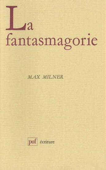 Couverture du livre « La fantasmagorie » de Max Milner aux éditions Puf