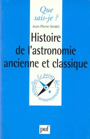 Couverture du livre « Histoire de l'astronomie anc.& class qsj 165 » de Jean-Pierre Verdet aux éditions Que Sais-je ?