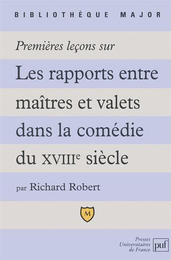 Couverture du livre « Premières leçons sur les maîtres et valets dans la comédie du XVIIIe siècle » de Robert Roger aux éditions Belin Education