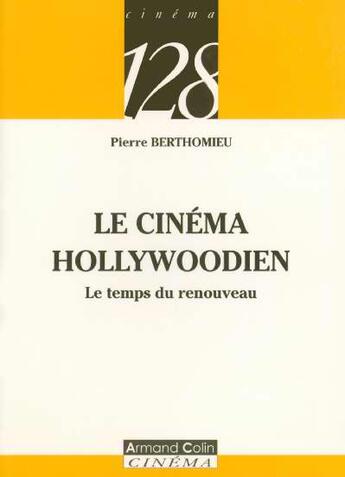 Couverture du livre « Le cinema hollywoodien » de Pierre Berthomieu aux éditions Armand Colin