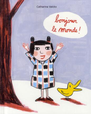 Couverture du livre « Bonjour le monde ! » de Catharina Valckx aux éditions Ecole Des Loisirs