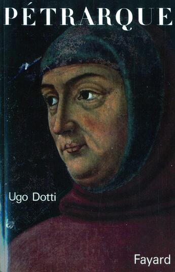 Couverture du livre « Pétrarque » de Ugo Dotti aux éditions Fayard