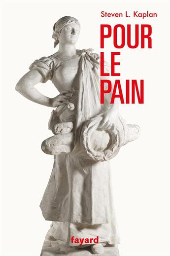 Couverture du livre « Pour le pain » de Steven L. Kaplan aux éditions Fayard