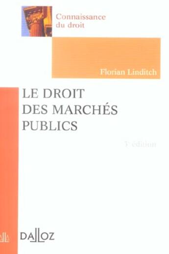 Couverture du livre « Le Droit Des Marches Publics » de Florian Linditch aux éditions Dalloz