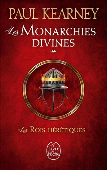 Couverture du livre « Les monarchies divines Tome 2 ; les rois hérétiques » de Paul Kearney aux éditions Le Livre De Poche