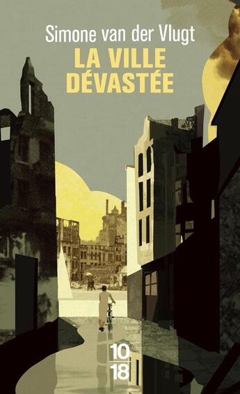 Couverture du livre « La ville dévastée » de Simone Van Der Vlugt aux éditions 10/18