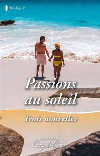 Couverture du livre « Passions au soleil : Trois nouvelles : Brûlantes retrouvailles ; Amant... et patron ; Une escale passionnée » de Leslie Kelly et Stephanie Bond et Katherine Garbera aux éditions Harlequin