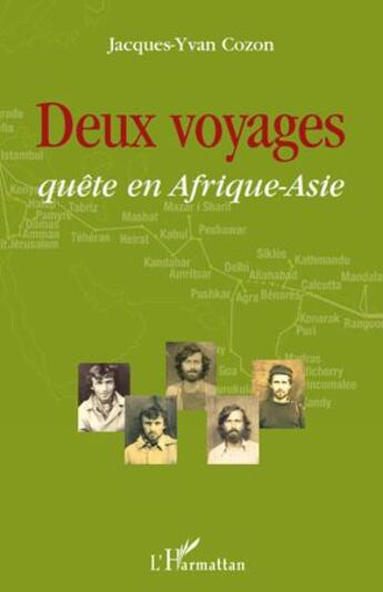 Couverture du livre « Deux voyages ; quête en Afrique-Asie » de Jacques-Yvan Cozon aux éditions L'harmattan