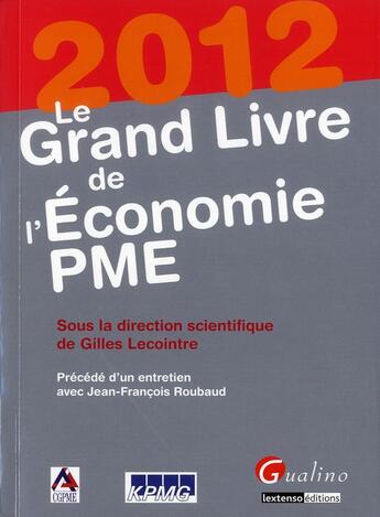 Couverture du livre « Le grand livre de l'économie PME (édition 2012) » de Gilles Lecointre aux éditions Gualino