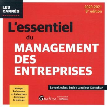 Couverture du livre « L'essentiel du management des entreprises (édition 2020/2021) » de Sophie Landrieux-Kartochian et Samuel Josien aux éditions Gualino