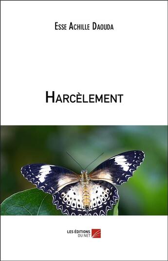 Couverture du livre « Harcèlement » de Esse Achille Daouda aux éditions Editions Du Net