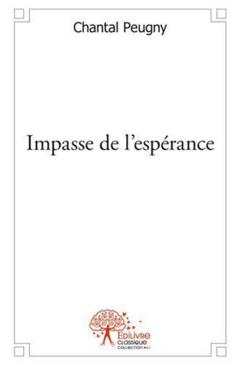 Couverture du livre « Impasse de l'esperance » de Peugny Chantal aux éditions Edilivre