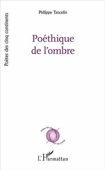 Couverture du livre « Poéthique de l'ombre » de Philippe Tancelin aux éditions L'harmattan