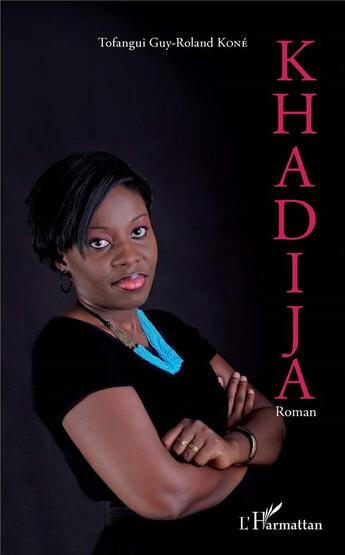 Couverture du livre « Khadija » de Tofangui Guy-Roland Kone aux éditions L'harmattan