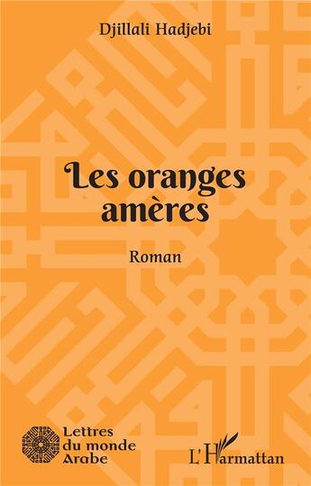 Couverture du livre « Les oranges amères » de Djillali Hadjebi aux éditions L'harmattan