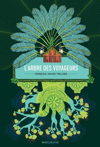 Couverture du livre « L'arbre des voyageurs » de François-Xavier Freland aux éditions Magellan & Cie