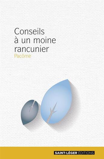 Couverture du livre « Conseils à un moine rancunier » de Saint Pacome aux éditions Saint-leger