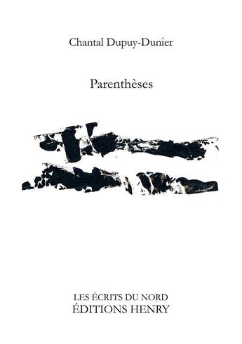 Couverture du livre « Parenthèses » de Chantal Dupuy-Dunier aux éditions Editions Henry