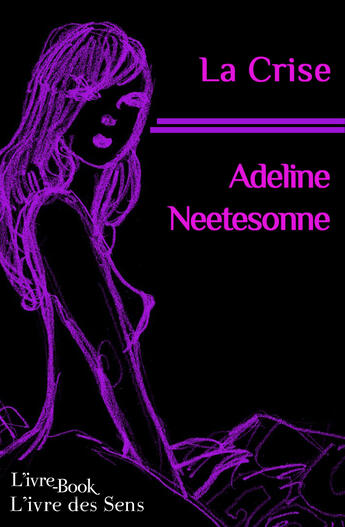 Couverture du livre « La crise » de Adeline Neetesonne aux éditions L'ivre Book