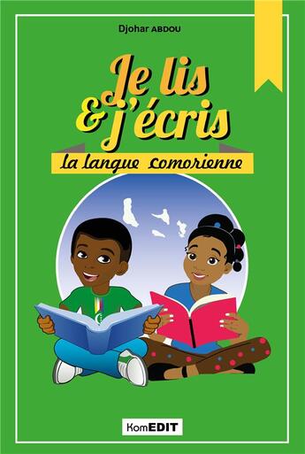 Couverture du livre « Je lis & j'écris la langue comorienne » de Abdou Djohar aux éditions Komedit