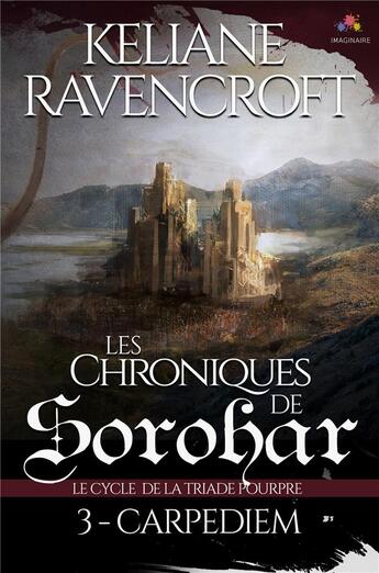 Couverture du livre « Les chroniques de Sorohar; le cycle de la triade pourpre t.3 ; carpe diem » de Keliane Ravencroft aux éditions Mxm Bookmark