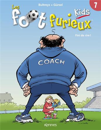 Couverture du livre « Les Foot Furieux kids Tome 7 : fini de rire ! » de Gurcan Gursel et Daniel Bultreys aux éditions Les 3 As