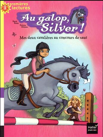 Couverture du livre « Au galop, Silver ! mes deux cavalieres au concours de saut » de Pascal Brissy et Evelyne Duverne aux éditions Hatier