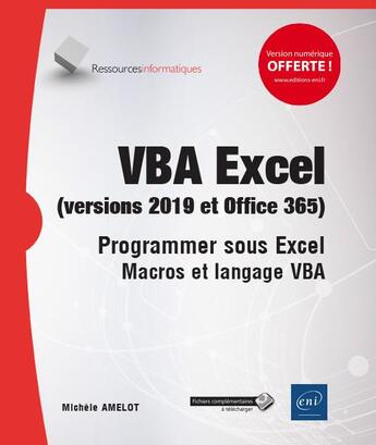 Couverture du livre « VBA Excel (versions 2019 et Office 365) ; programmer sous Excel : macros et langage VBA » de Michele Amelot aux éditions Eni