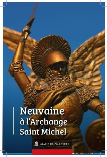 Couverture du livre « Neuvaine à l'archange St Michel » de Association Marie De aux éditions Marie De Nazareth