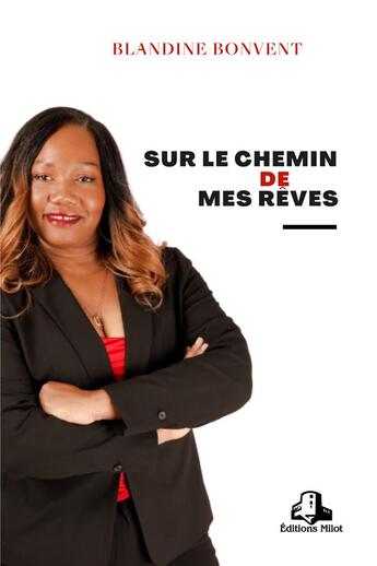 Couverture du livre « Sur le chemin de mes rêves » de Blandine Bonvent aux éditions Milot