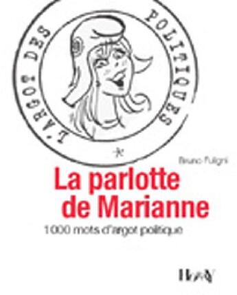 Couverture du livre « La parlotte de Marianne » de Bruno Fuligni aux éditions Horay