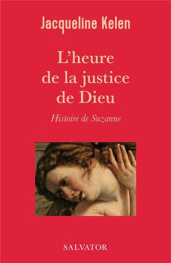 Couverture du livre « L'heure de la justice de Dieu, Histoire de Suzanne » de Jacqueline Kelen aux éditions Salvator