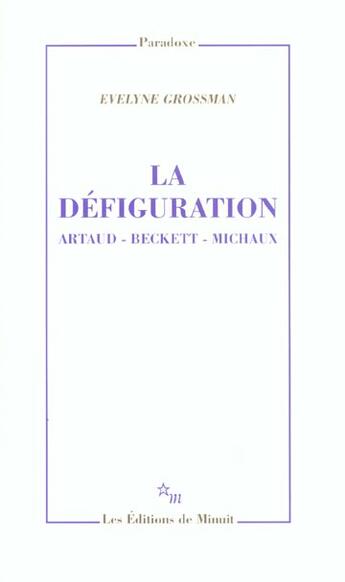 Couverture du livre « La defiguration artaud beckett michaux » de Grossman E aux éditions Minuit