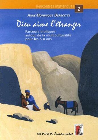 Couverture du livre « Dieu aime l'etranger parcours biblique pour les 5-8 ans » de Derroitte A D aux éditions Editions De L'atelier