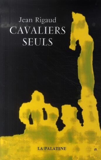 Couverture du livre « Cavaliers seuls » de Rigaud/Katz aux éditions Table Ronde