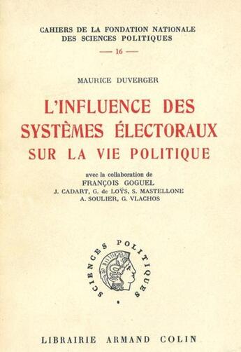 Couverture du livre « L'influence des systèmes électoraux sur la vie politique » de Maurice Duverger et Francois Goguel aux éditions Presses De Sciences Po