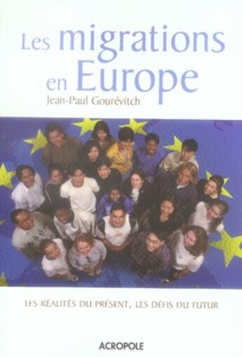 Couverture du livre « Les migrations en europe ; les réalités du présent, les défis du futur » de Gourevitch Jean-Paul aux éditions Acropole