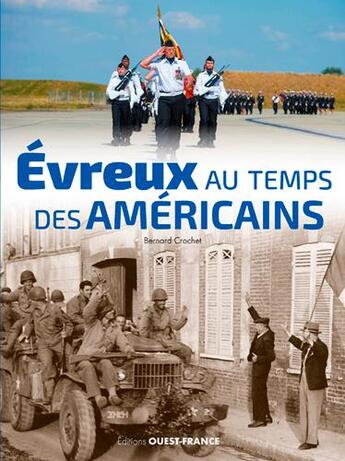 Couverture du livre « Evreux au temps des Américains » de Bernard Crochet aux éditions Ouest France