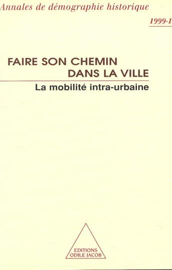 Couverture du livre « Faire son chemin dans la ville ; la mobilité intra-urbaine » de  aux éditions Odile Jacob