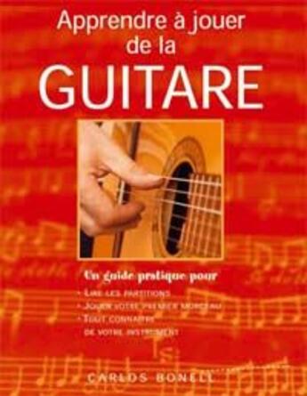 Couverture du livre « Apprendre à jouer de la guitare » de Carlos Bonell aux éditions Succes Du Livre