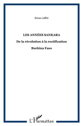 Couverture du livre « Les années Sankara : Burkina Faso » de Bruno Jaffre aux éditions L'harmattan