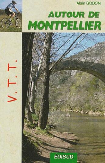 Couverture du livre « Vtt autour de montpellier » de Alain Godon aux éditions Edisud