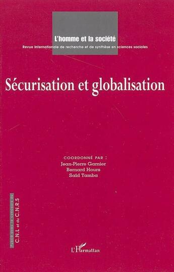 Couverture du livre « L'homme et la société : sécurisation et globalisation » de Bernard Hours et Saïd Tamba et Jean-Pierre Garnier aux éditions L'harmattan