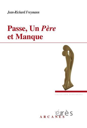 Couverture du livre « Passe, un père et manque » de Freymann/Choulet aux éditions Eres