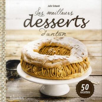 Couverture du livre « Les meilleurs desserts d'antan » de Julie Schwob aux éditions First