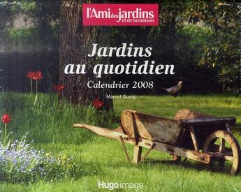 Couverture du livre « Calendrier jardin au quotidien (édition 2008) » de Marcel Guedj aux éditions Hugo Image